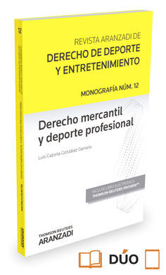 DERECHO MERCANTIL Y DEPORTE PROFESIONAL (MONOGRAFÍA ASOCIADA A LA REVISTA DEL DE