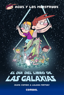 Agus Y Los Monstruos. 5: El Día Del Libro De Las Galaxias