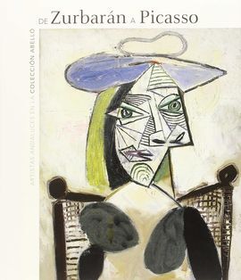 DE ZURBARAN A PICASSO. ARTISTAS ANDALUCES COLECCIO