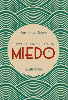 ¿ES POSIBLE UNA CULTURA SIN MIEDO?