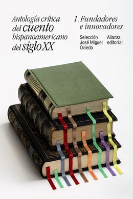 ANTOLOGÍA CRÍTICA DEL CUENTO HISPANOAMERICANO DEL SIGLO XX