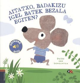 AITATXO BADAKIZU IGEL BATEK BEZALA EGITEN / SOINUAK DITU