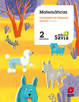 CUADERNO DE MATEMÁTICAS. 2 PRIMARIA, 2 TRIMESTRE. MÁS SAVIA