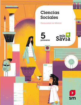 CIENCIAS SOCIALES. 5 PRIMARIA. MÁS SAVIA. MADRID