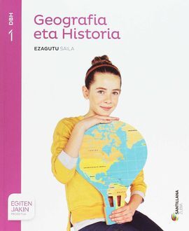 GEOGRAFIA ETA HISTORIA EZAGUTU SAILA 1 DBH EGITEN JAKIN
