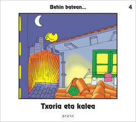 TXORIA ETA HIRIA . BEHIN BATEAN....