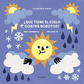 LA VIDA DEL HUERTO ¿QUÉ TIENE EL CIELO CONTRA NOSOTROS?