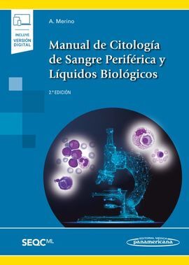 MANUAL DE CITOLOGÍA DE SANGRE PERIFÉRICA Y LÍQUIDOS BIOLÓGICOS (INCLUYE VERSIÓN