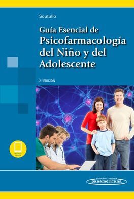 GUÍA ESENCIAL DE PSICOFARMACOLOGÍA DEL NIÑO Y DEL ADOLESCENTE