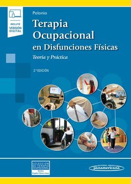 TERAPIA OCUPACIONAL EN DISFUNCIONES FÍSICAS (INCLUYE VERSIÓN DIGITAL)