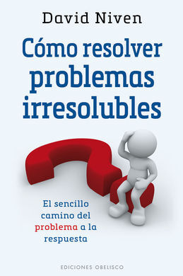 CÓMO RESOLVER PROBLEMAS IRRESOLUBLES