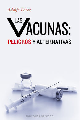 VACUNAS: PELIGROS Y ALTERNATIVAS