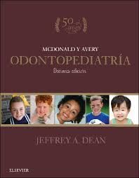 MCDONALD Y AVERY. ODONTOLOGÍA PEDIÁTRICA Y DEL ADOLESCENTE (10ª ED.)