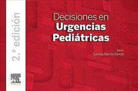DECISIONES EN URGENCIAS PEDIÁTRICAS 2ª EDICIÓN