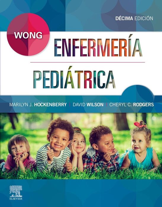 WONG. ENFERMERÍA PEDIÁTRICA 10ª ED.