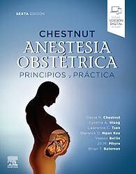 CHESTNUT. ANESTESIA OBSTÉTRICA 6ª EDICIÓN