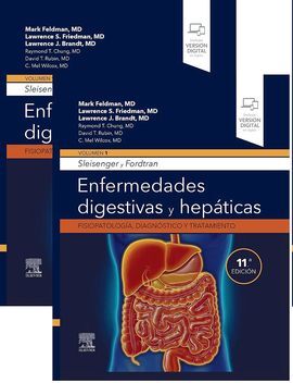 SLEISENGER Y FORDTRAN ENFERMEDADES DIGESTIVAS Y HEPÁTICAS : FISIOPATOLOGÍA, DIAG