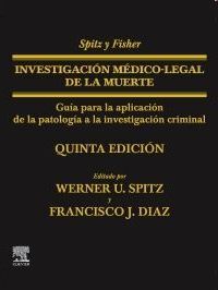 SPITZ Y FISHER. INVESTIGACIÓN MÉDICO-LEGAL DE LA MUERTE (5ª ED.)