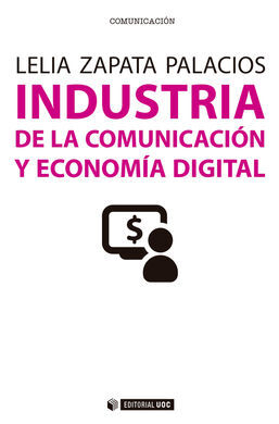INDUSTRIA DE LA COMUNICACIÓN Y ECONOMÍA DIGITAL