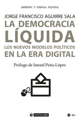 DEMOCRACIA LIQUIDA, LA/LOS NUEVOS MODELOS POLITICO