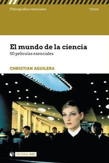 EL MUNDO DE LA CIENCIA. 50 PELICULAS ESENCIALES