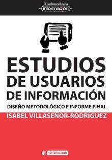 ESTUDIOS DE USUARIOS DE INFORMACION. DISEÑO METODOLOGICO E INFORME FINAL