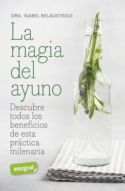 MAGIA DEL AYUNO: DESCUBRE TODOS BENEFICIOS DE ESTA