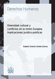 DIVERSIDAD CULTURAL Y CONFLICTOS EN LA UNION EUROPEA. IMPLICACIONES JURIDICO