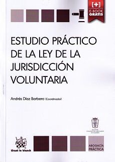 ESTUDIO PRÁCTICO DE LA LEY DE LA JURISDICCIÓN VOLUNTARIA