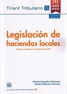 LEGISLACIÓN DE HACIENDAS LOCALES. 3ª ED, ACTUALIZADA A 10 DE DICIEMBRE DE 2015