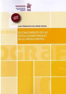 RECONOCIMIENTO DE LAS RESOLUCIONES PENALES EN LA UNION EUROPEA