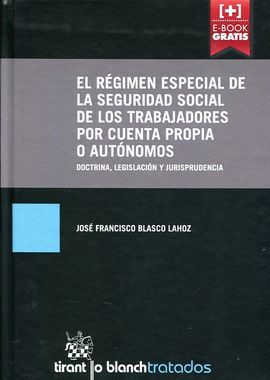 EL REGIMEN ESPECIAL DE LA SEGURIDAD SOCIAL DE LOS TRABAJADORES POR CUENTA PROPIA O AUTONOMOS