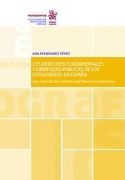 LOS DERECHOS FUNDAMENTALES Y LIBERTADES PÚBLICAS DE LOS EXTRANJEROS EN ESPAÑA