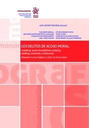 LOS DELITOS DE ACOSO MORAL: MOBBING, ACOSO INMOBILIARIO, BULLYING, STALKING, ESCRACHES Y CIBERACOSO