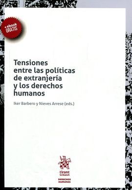 TENSIONES ENTRE LAS POLÍTICAS DE EXTRANJERÍA Y LOS DERECHOS HUMANOS.