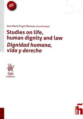 STUDIES ON LIFE, HUMAN DIGNITY AND LAW. DIGNIDAD HUMANA, VIDA Y DERECHO