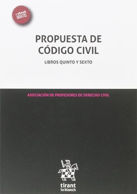 PROPUESTA DE CÓDIGO CIVIL LIBROS QUINTO Y SEXTO