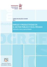 EMPLEO Y PRODUCTIVIDAD EN EL SECTOR PÚBLICO Y EN EL PRIVADO