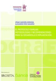 EL PROTOCOLO FAMILIAR: METODOLOGÍAS Y RECOMENDACIONES PARA SU DESARROLLO E IMPLA