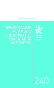 APROXIMACIÓN AL ÁMBITO SUBJETIVO DEL TRABAJADOR AUTÓNOMO