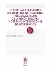 TEXTOS PARA EL ESTUDIO DEL DERECHO INTERNACIONAL PÚBLICO, DERECHO DE LA UNIÓN EUROPEA Y DERECHO INTERNACIONAL DE LOS ESPACIOS