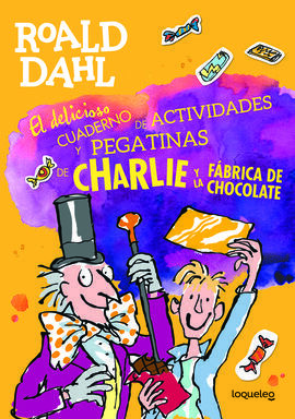 EL DELICIOSO CUADERNO DE ACTIVIDADES Y PEGATINAS DE CHARLIE FABRICA CHOCOLATE