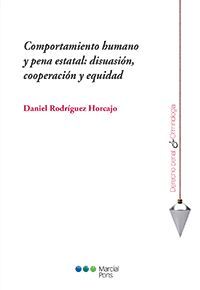 COMPORTAMIENTO HUMANO Y PENA ESTATAL: DISUASIÓN, COOPERACIÓN Y EQUIDAD