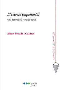 EL SECRETO EMPRESARIAL. UNA PERSPECTIVA JURIDICO-PENAL