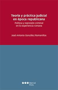 TEORÍA Y PRÁCTICA JUDICIAL EN ÉPOCA REPUBLICANA