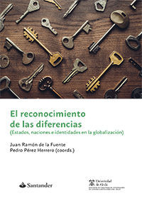 EL RECONOCIMIENTO DE LAS DIFERENCIAS. ESTADOS, NACIONES E IDENTIDADES EN LA GLOBALIZACION