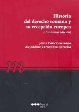 HISTORIA DEL DERECHO ROMANO Y SU RECEPCIÓN EUROPEA