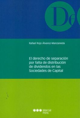 EL DERECHO DE SEPARACION POR FALTA DE DISTRIBUCION DE DIVIDENDOS EN LAS SOCIEDADES DE CAPITAL