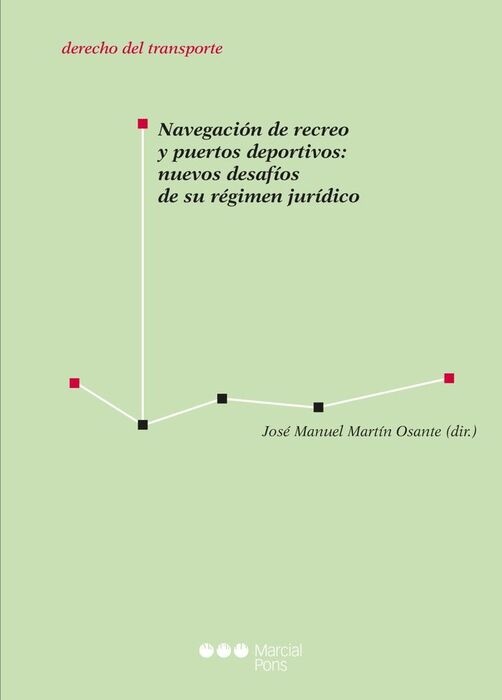 NAVEGACION DE RECREO PUERTOS DEPORTIVOS: NUEVOS DESAFIOS DE SU REGIMEN JURIDICO