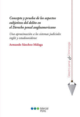 CONCEPTO Y PRUEBA DE LOS ASPECTOS SUBJETIVOS DEL DELITO EN EL DERECHO PENAL ANGL